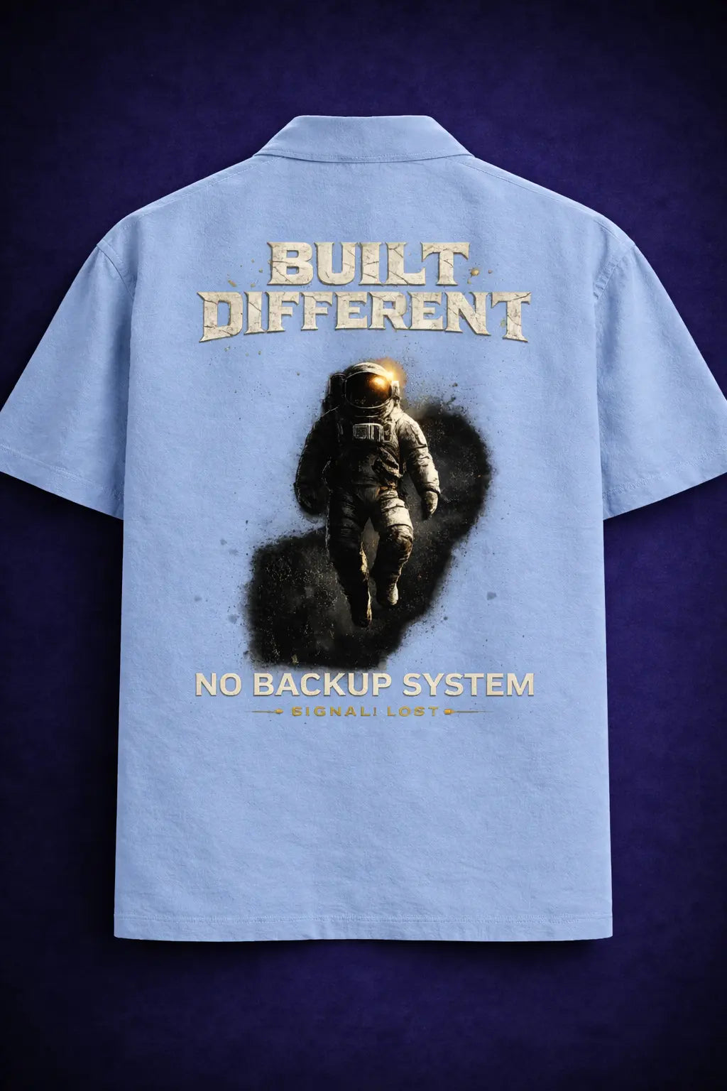 no backup system shirt back print astronaut built different graphic